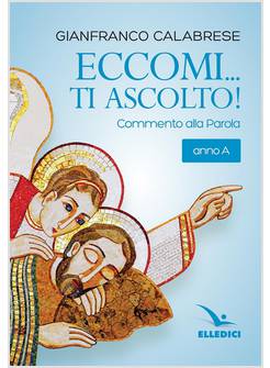 ECCOMI... TI ASCOLTO! COMMENTO ALLA PAROLA ANNO A