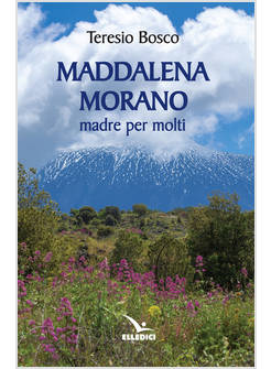 MADDALENA MORANO MADRE PER MOLTI