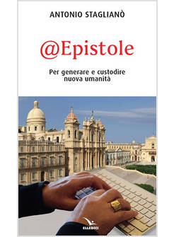 @EPISTOLE. PER GENERARE E CUSTODIRE NUOVA UMANITA'