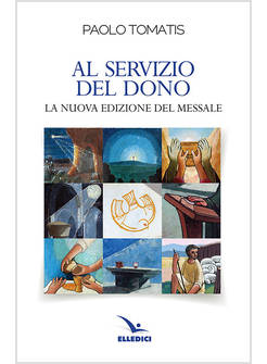 AL SERVIZIO DEL DONO LA NUOVA EDIZIONE DEL MESSALE