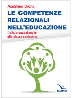 LE COMPETENZE RELAZIONALI NELL'EDUCAZIONE DALLA STANZA D'ANALISI ALLA CLASSE 
