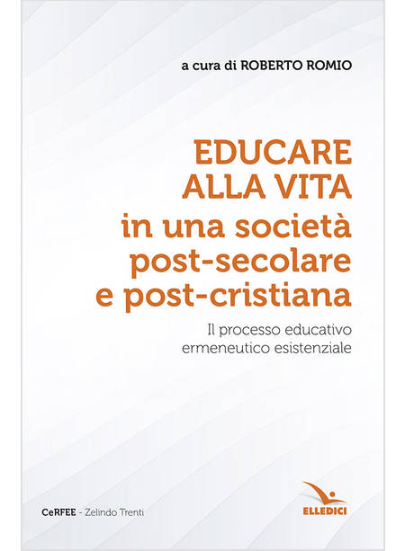 EDUCARE ALLA VITA IN UNA SOCIETA' POST-SECOLARE E POST-CRISTIANA