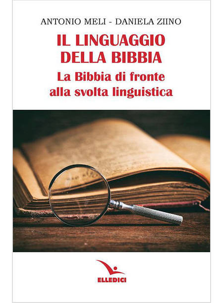 IL LINGUAGGIO DELLA BIBBIA. LA BIBBIA DI FRONTE ALLA SVOLTA LINGUISTICA