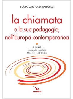 LA CHIAMATA E LE SUE PEDAGOGIE, NELL'EUROPA CONTEMPORANEA