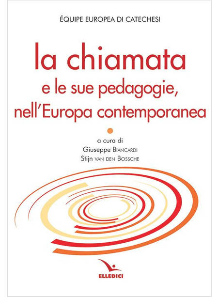 LA CHIAMATA E LE SUE PEDAGOGIE, NELL'EUROPA CONTEMPORANEA