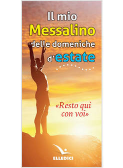 IL MIO MESSALINO DELLE DOMENICHE D'ESTATE. RESTO QUI CON VOI