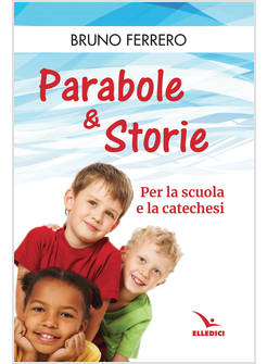 PARABOLE E STORIE PER LA SCUOLA E LA CATECHESI