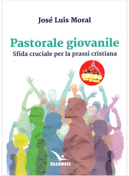 PASTORALE GIOVANILE SFIDA CRUCIALE PER LA PRASSI CRISTIANA