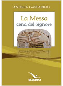 LA MESSA, CENA DEL SIGNORE CONVERSAZIONI CON I GIOVANI