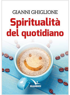 SPIRITUALITA' DEL QUOTIDIANO