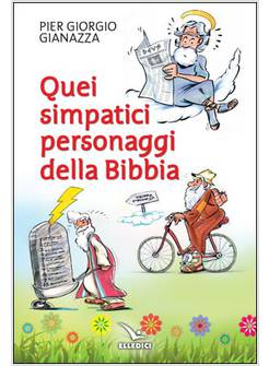 QUEI SIMPATICI PERSONAGGI DELLA BIBBIA