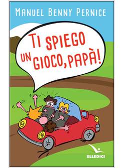 TI SPIEGO UN GIOCO, PAPA'!