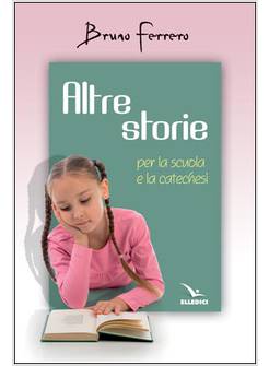 ALTRE STORIE. PER LA SCUOLA E LA CATECHESI