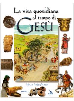 LA VITA QUOTIDIANA AL TEMPO DI GESU' 