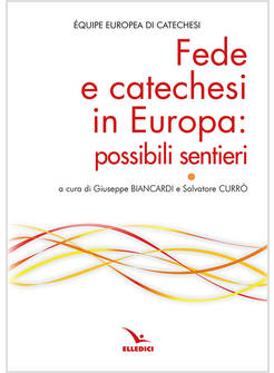 FEDE E CATECHESI IN EUROPA: POSSIBILI SENTIERI