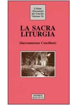 SACRA LITURGIA. COSTITUZIONE SULLA SACRA LITURGIA (SACROSANCTUM CONCILIUM) (LA)