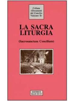 SACRA LITURGIA. COSTITUZIONE SULLA SACRA LITURGIA (SACROSANCTUM CONCILIUM) (LA)