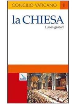 CHIESA. COSTITUZIONE DOGMATICA SULLA CHIESA (LUMEN GENTIUM) (LA)