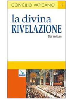 DIVINA RIVELAZIONE. COSTITUZIONE DOGMATICA SULLA DIVINA RIVELAZIONE (DEI VERBUM)