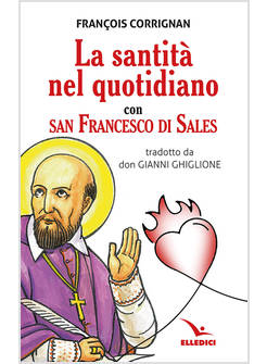 LA SANTITA' NEL QUOTIDIANO CON SAN FRANCESCO DI SALES