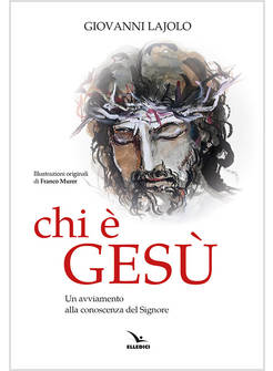 CHI E' GESU' UN AVVIAMENTO ALLA CONOSCENZA DEL SIGNORE