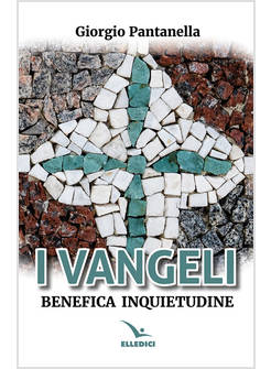 I VANGELI BENEFICA INQUIETUDINE