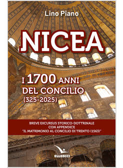 NICEA I 1700 ANNI DEL CONCILIO (325-2025). BREVE EXCURSUS STORICO-DOTTRINALE