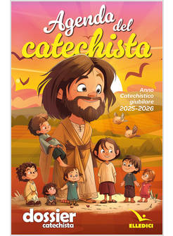 AGENDA DEL CATECHISTA. ANNO CATECHISTICO GIUBILARE 2025-2026