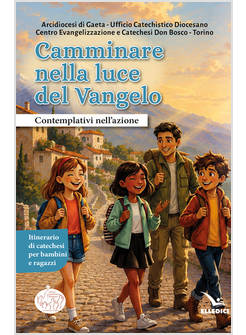 CAMMINARE NELLA LUCE DEL VANGELO
