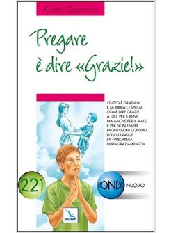 PREGARE E' DIRE «GRAZIE!»