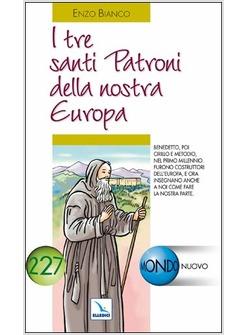 TRE SANTI PATRONI DELLA NOSTRA EUROPA (I)