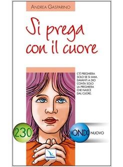 SI PREGA CON IL CUORE