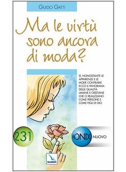 MA LE VIRTU' SONO ANCORA DI MODA?