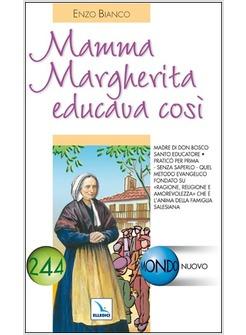 MAMMA MARGHERITA EDUCAVA COSI'