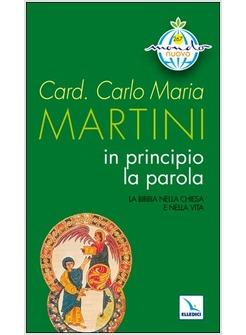 IN PRINCIPIO LA PAROLA LA BIBBIA NELLA CHIESA E NELLA VITA