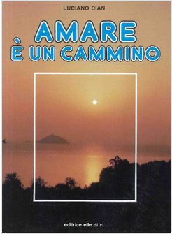 AMARE E' UN CAMMINO