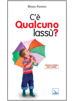 C'E' QUALCUNO LASSU'? PICCOLE STORIE PER L'ANIMA