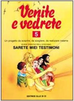 VENITE E VEDRETE 5 ALBO ATTIVO PER IL CATECHISMO «SARETE MIEI TESTIMONI»