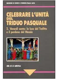 CELEBRARE L'UNITA' DEL TRIDUO PASQUALE