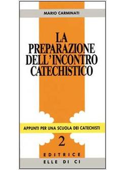 PREPARAZIONE DELL'INCONTRO CATECHISTICO (LA)
