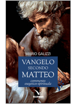 VANGELO SECONDO MATTEO COMMENTO ESEGETICO-SPIRITUALE