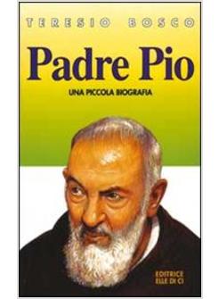 PADRE PIO UNA PICCOLA BIOGRAFIA