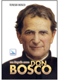 DON BOSCO. UNA BIOGRAFIA NUOVA