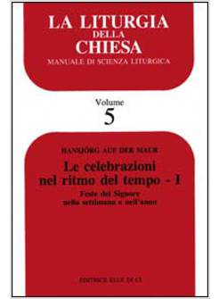 LITURGIA DELLA CHIESA MANUALE DI SCIENZA LITURGICA (LA)