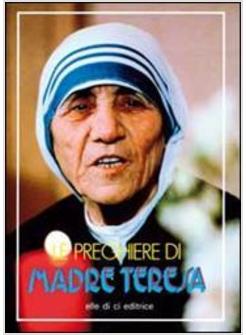 PREGHIERE DI MADRE TERESA (LE)