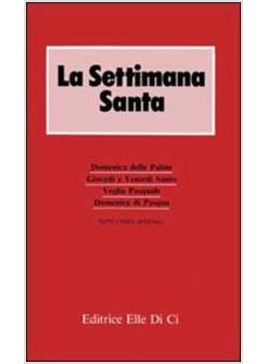 SETTIMANA SANTA. LIBRETTO PER I FEDELI (LA)