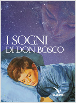 I SOGNI DI DON BOSCO