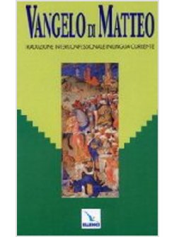VANGELO DI MATTEO. TRADUZIONE INTERCONFESSIONALE DAL TESTO GRECO IN LINGUA CORRE