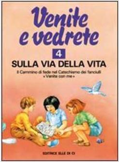 VENITE E VEDRETE 4 ALBO ATTIVO PER IL CATECHISMO DEI FANCIULLI «VENITE CON ME»