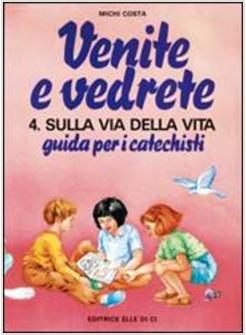 VENITE E VEDRETE 4 GUIDA PER I CATECHISTI